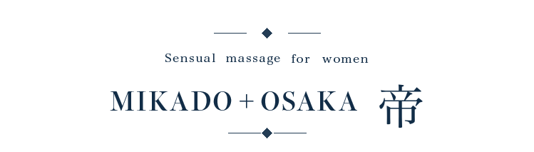 Erotic Massage & Male Escort for Women in Osaka | MIKADO 帝